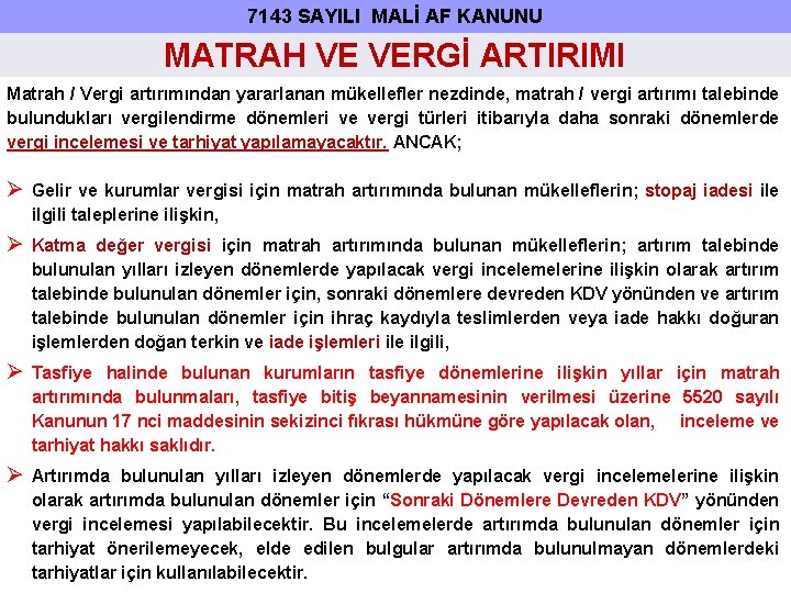 7143 SAYILI MALİ AF KANUNU MATRAH VE VERGİ ARTIRIMI Matrah / Vergi artırımından yararlanan