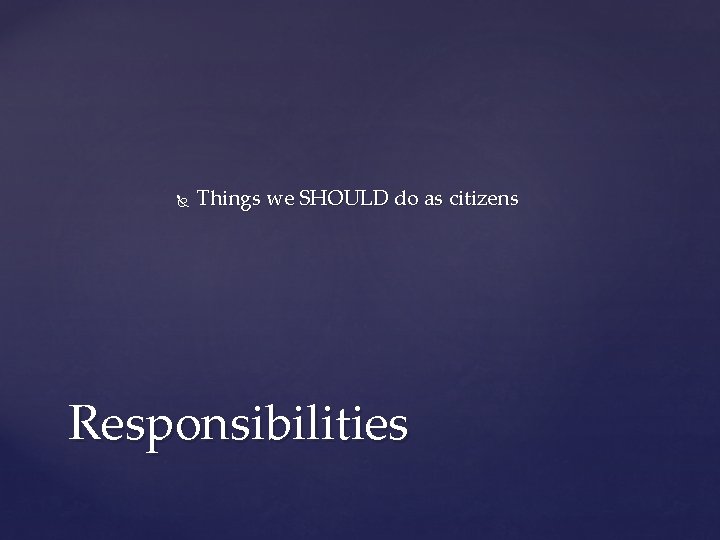  Things we SHOULD do as citizens Responsibilities 