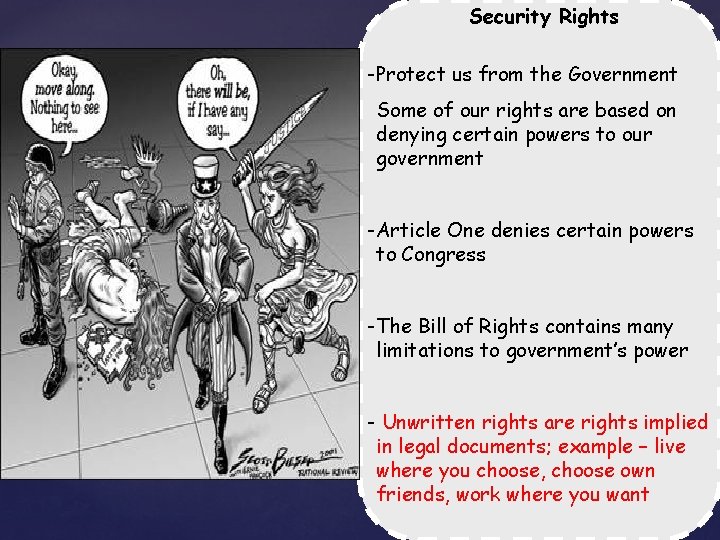 Security Rights -Protect us from the Government Some of our rights are based on