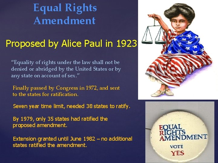 Equal Rights Amendment Proposed by Alice Paul in 1923 “Equality of rights under the