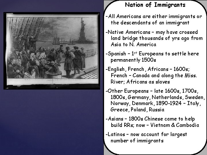 Nation of Immigrants -All Americans are either immigrants or the descendants of an immigrant