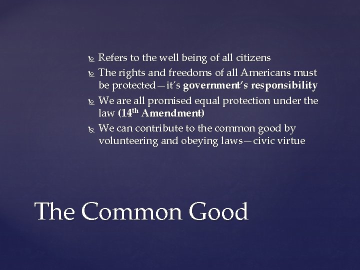  Refers to the well being of all citizens The rights and freedoms of