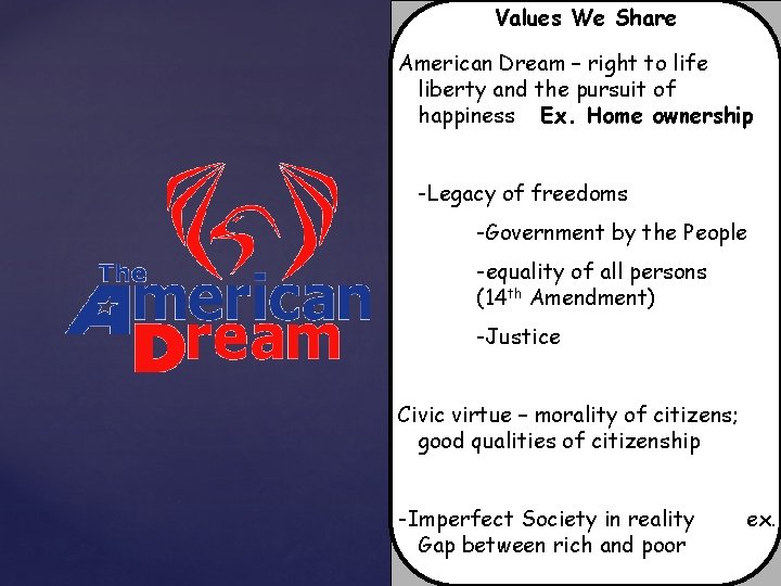 Values We Share American Dream – right to life liberty and the pursuit of