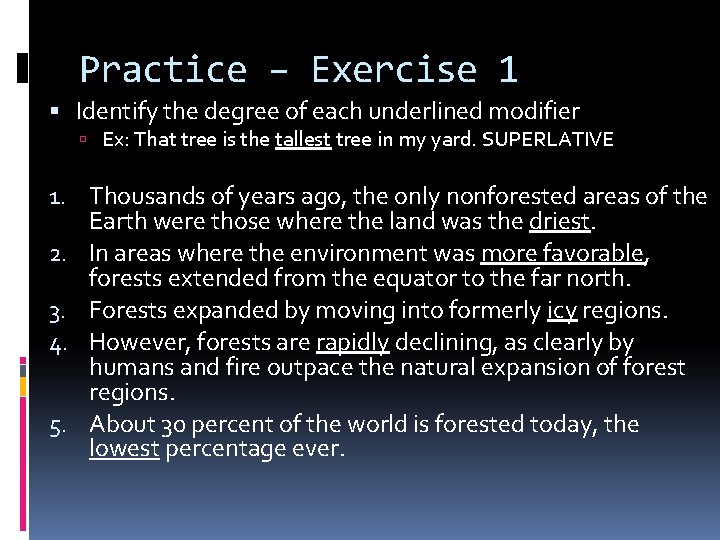 Practice – Exercise 1 Identify the degree of each underlined modifier Ex: That tree