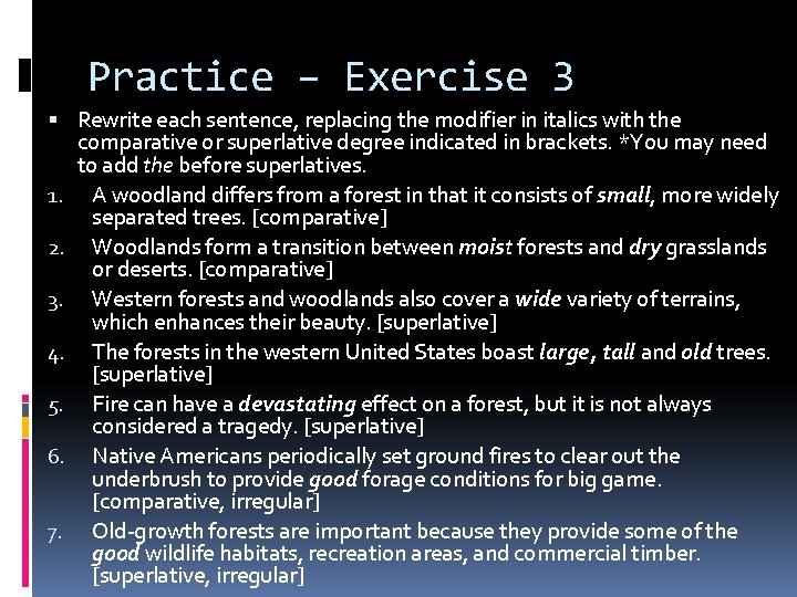 Practice – Exercise 3 Rewrite each sentence, replacing the modifier in italics with the