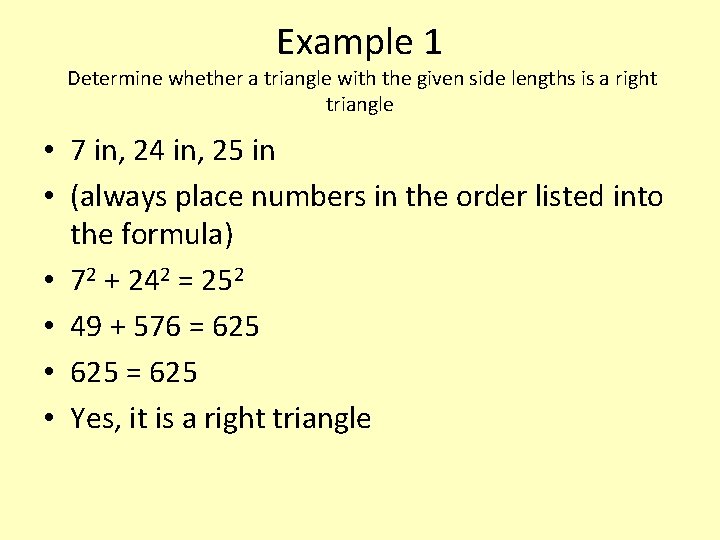 Example 1 Determine whether a triangle with the given side lengths is a right