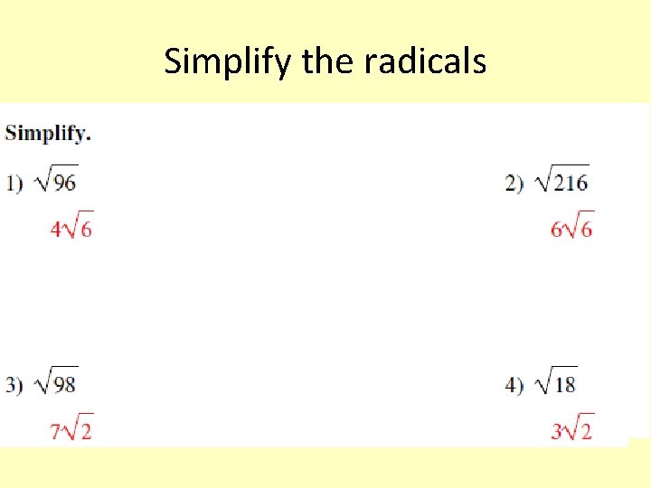 Simplify the radicals 