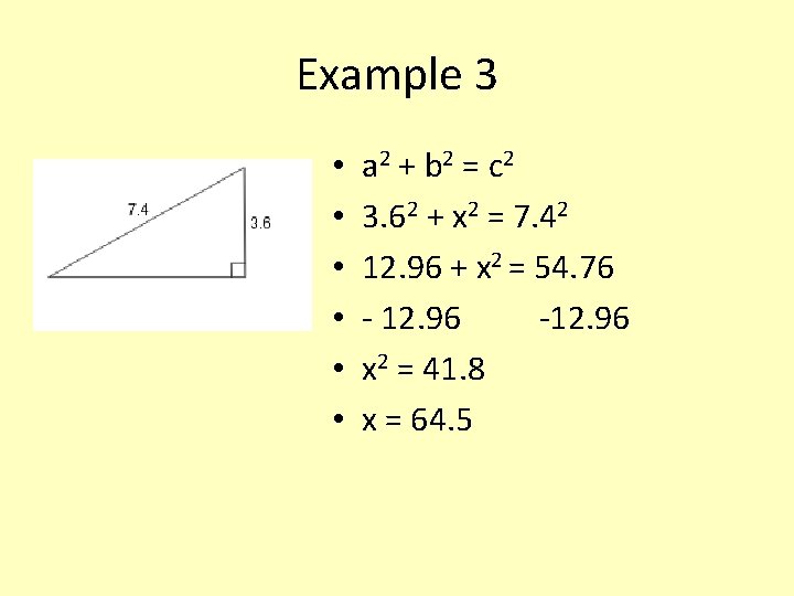 Example 3 • • • a 2 + b 2 = c 2 3.