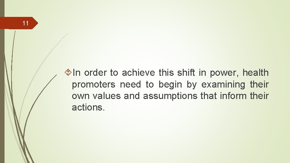 11 In order to achieve this shift in power, health promoters need to begin