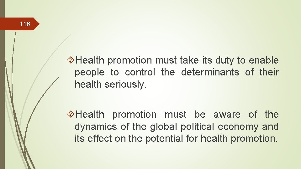116 Health promotion must take its duty to enable people to control the determinants