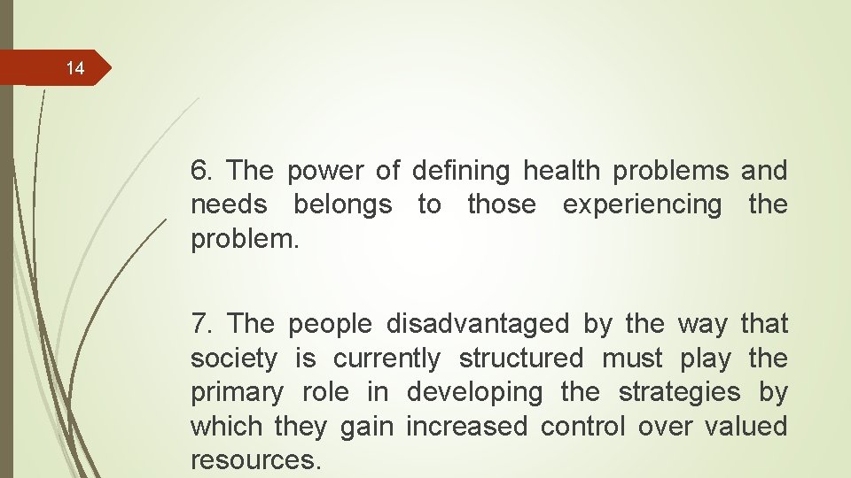 14 6. The power of defining health problems and needs belongs to those experiencing