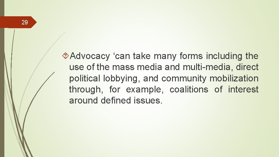 29 Advocacy ‘can take many forms including the use of the mass media and