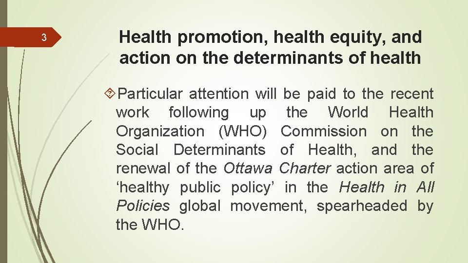 3 Health promotion, health equity, and action on the determinants of health Particular attention