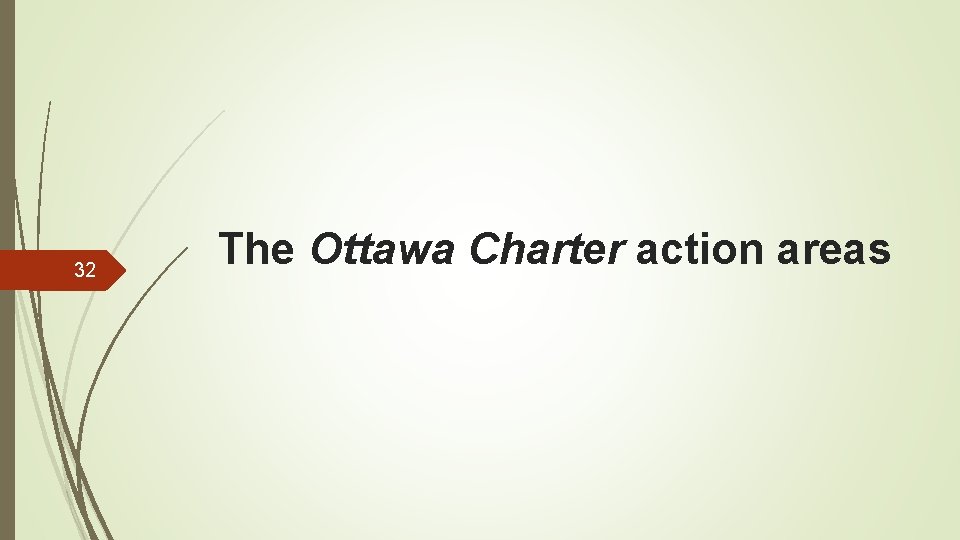 32 The Ottawa Charter action areas 