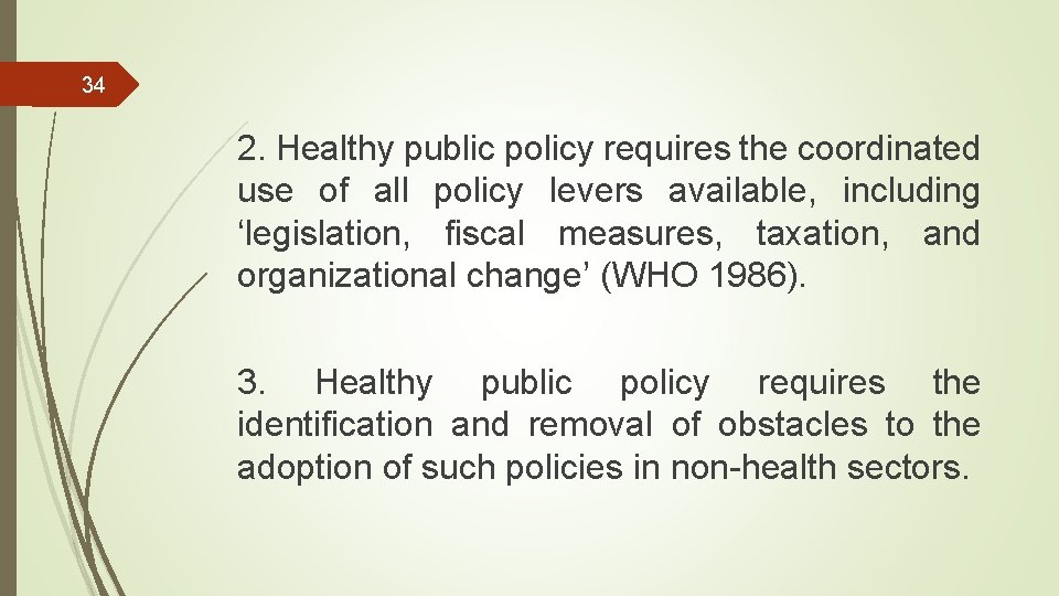 34 2. Healthy public policy requires the coordinated use of all policy levers available,