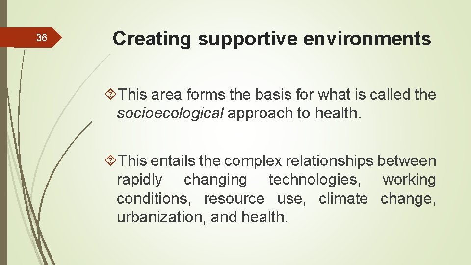 36 Creating supportive environments This area forms the basis for what is called the