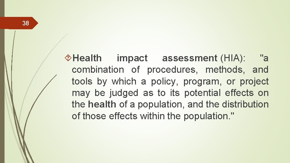 38 Health impact assessment (HIA): "a combination of procedures, methods, and tools by which
