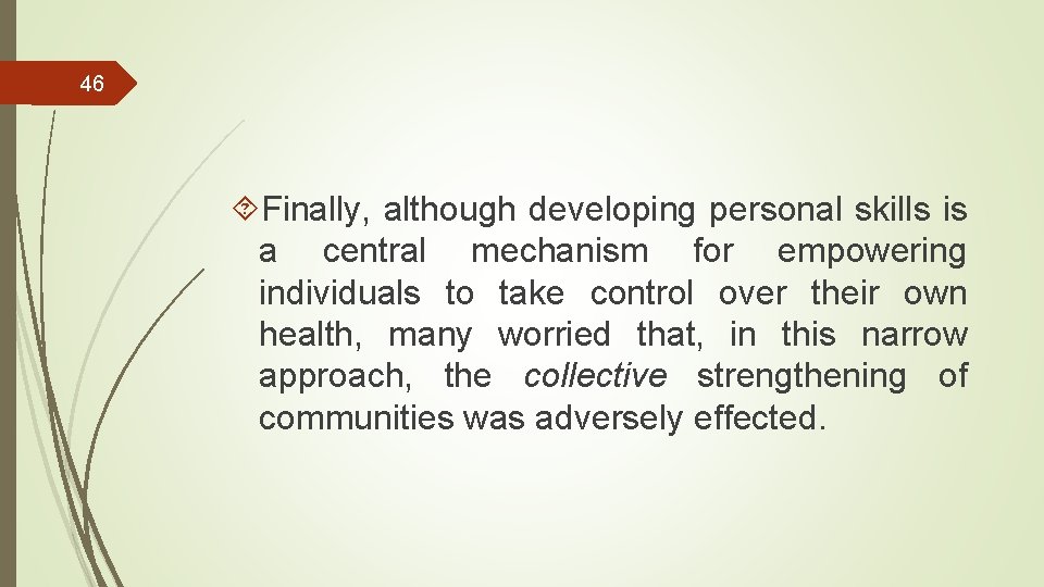 46 Finally, although developing personal skills is a central mechanism for empowering individuals to