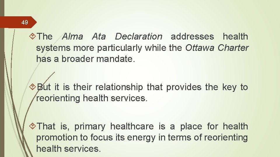 49 The Alma Ata Declaration addresses health systems more particularly while the Ottawa Charter