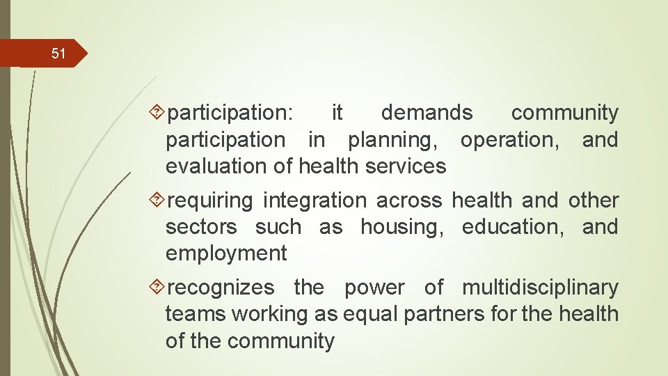 51 participation: it demands community participation in planning, operation, and evaluation of health services