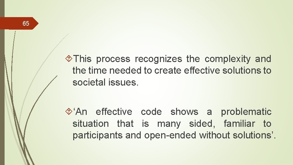 65 This process recognizes the complexity and the time needed to create effective solutions