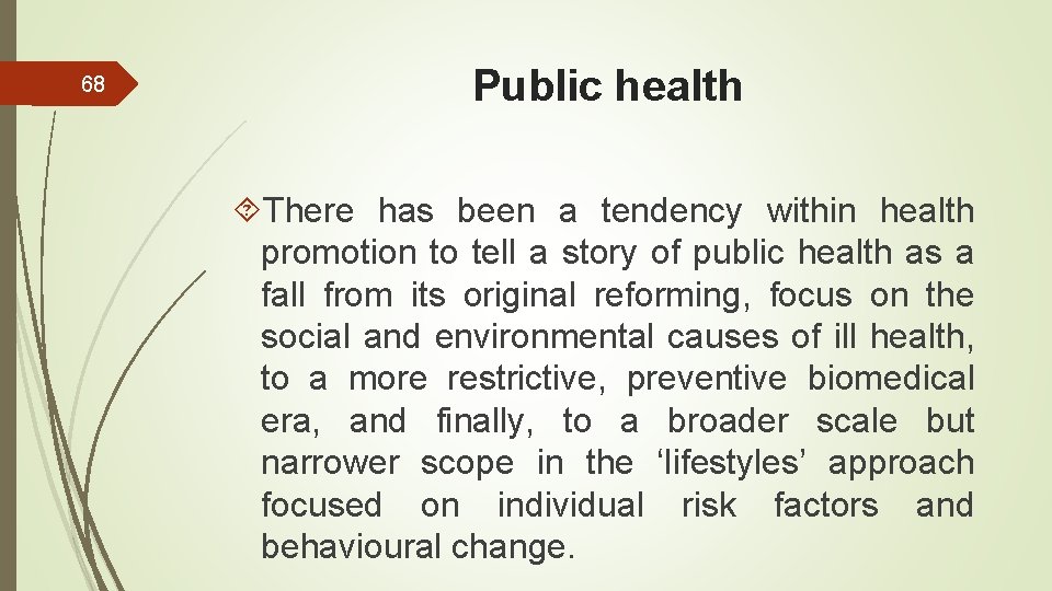 68 Public health There has been a tendency within health promotion to tell a