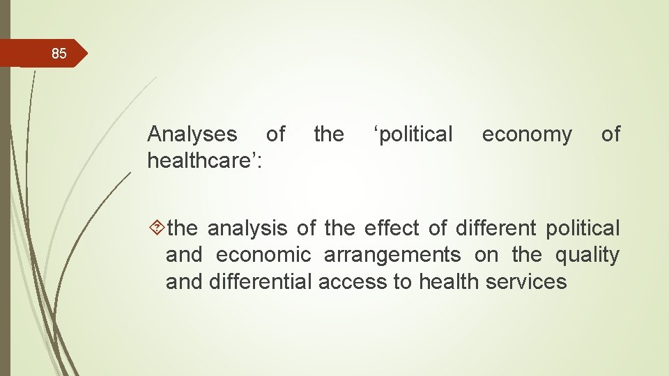 85 Analyses of healthcare’: the ‘political economy of the analysis of the effect of