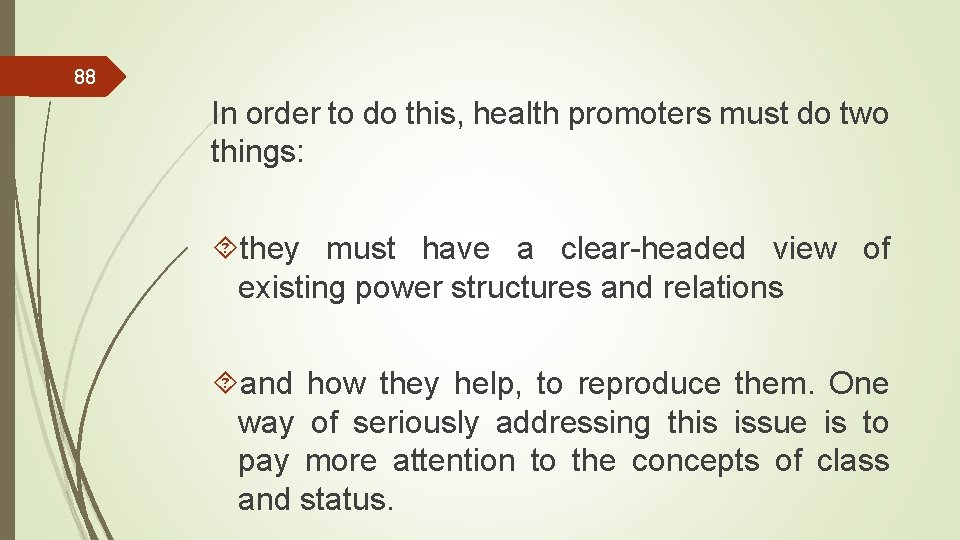 88 In order to do this, health promoters must do two things: they must