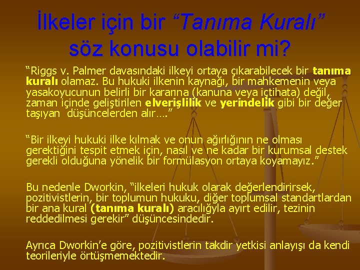 İlkeler için bir “Tanıma Kuralı” söz konusu olabilir mi? “Riggs v. Palmer davasındaki ilkeyi