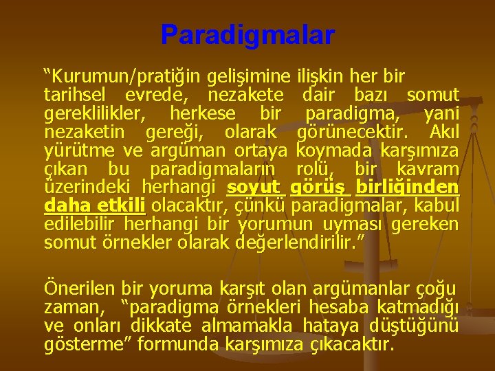 Paradigmalar “Kurumun/pratiğin gelişimine ilişkin her bir tarihsel evrede, nezakete dair bazı somut gereklilikler, herkese