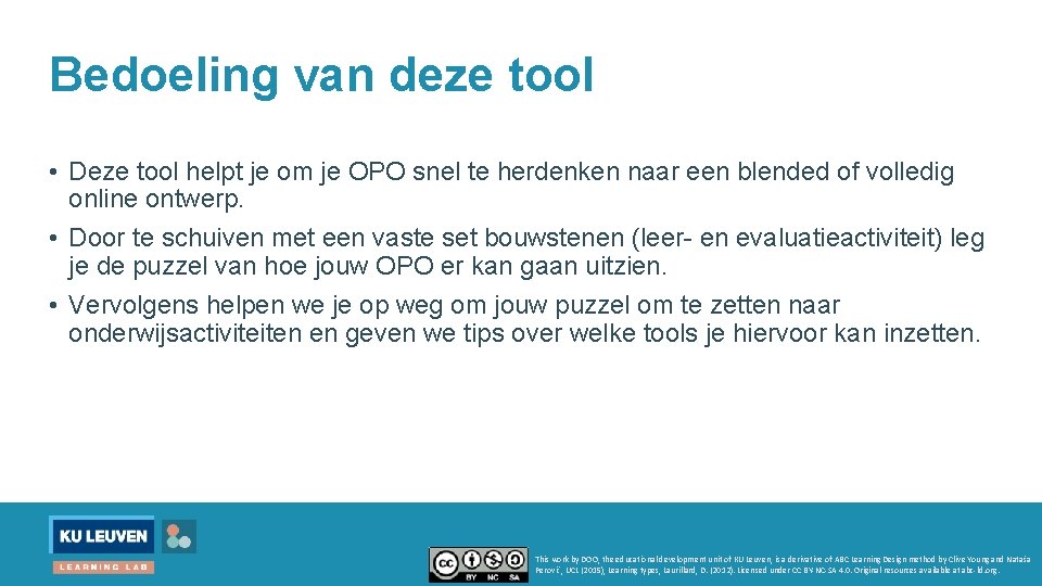 Bedoeling van deze tool • Deze tool helpt je om je OPO snel te