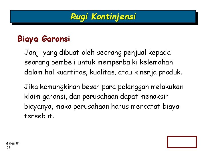 Rugi Kontinjensi Biaya Garansi Janji yang dibuat oleh seorang penjual kepada seorang pembeli untuk