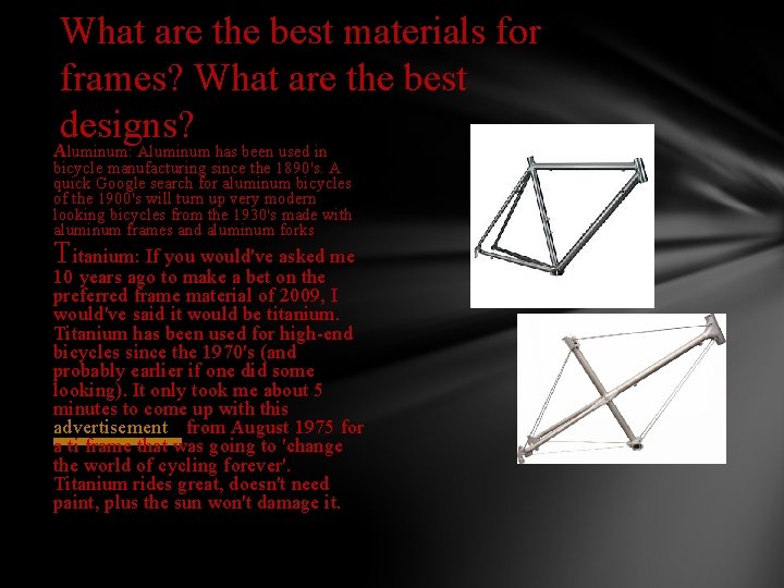 What are the best materials for frames? What are the best designs? Aluminum: Aluminum