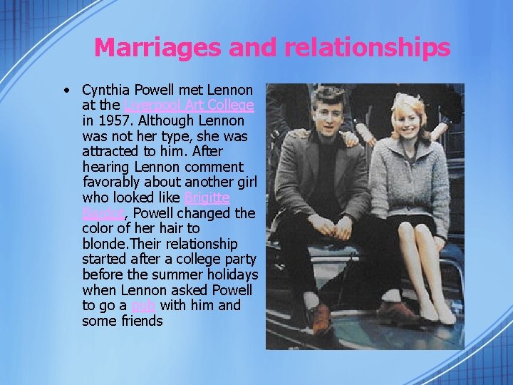 Marriages and relationships • Cynthia Powell met Lennon at the Liverpool Art College in