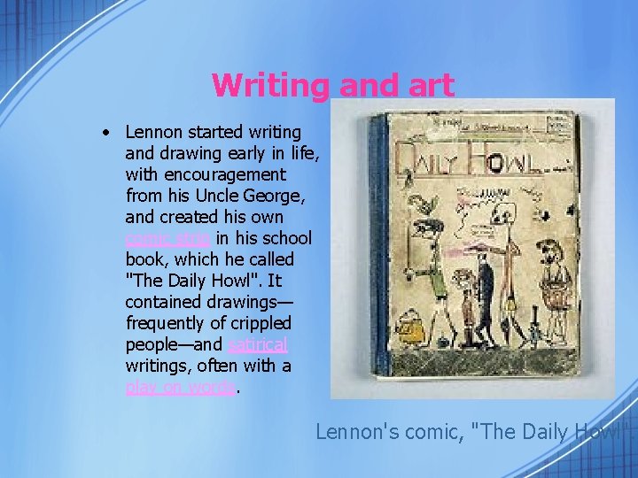 Writing and art • Lennon started writing and drawing early in life, with encouragement