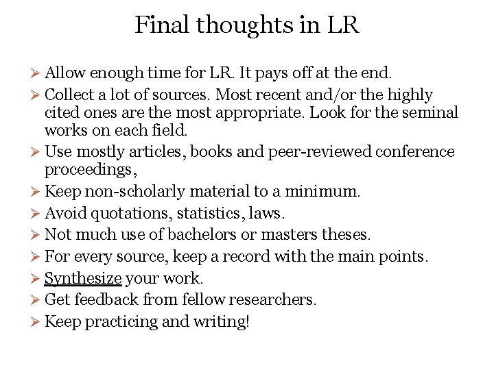 Final thoughts in LR Ø Allow enough time for LR. It pays off at