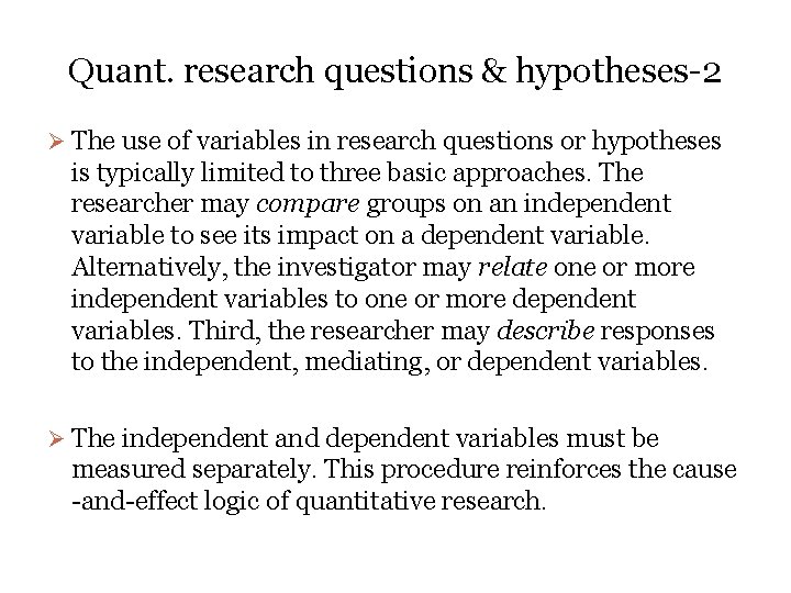 Quant. research questions & hypotheses-2 Ø The use of variables in research questions or