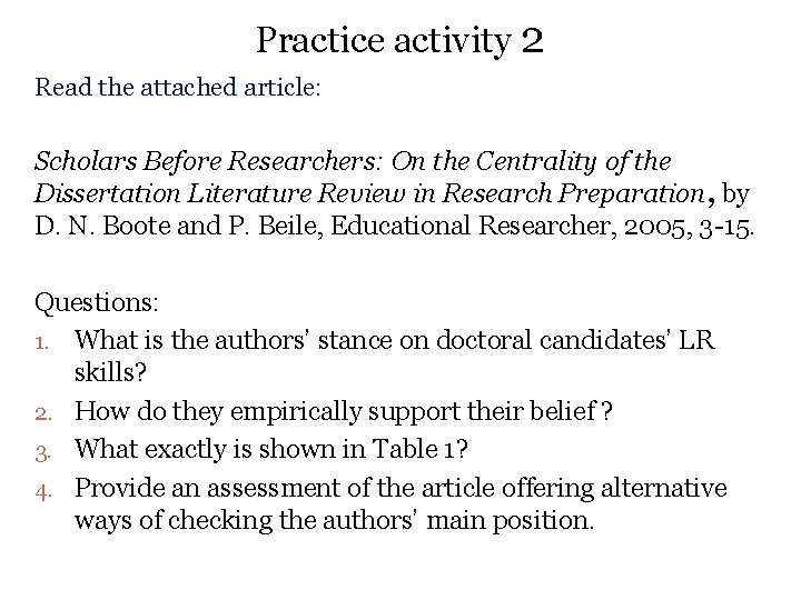 Practice activity 2 Read the attached article: Scholars Before Researchers: On the Centrality of