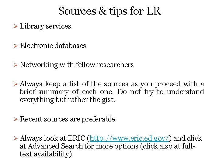 Sources & tips for LR Ø Library services Ø Electronic databases Ø Networking with
