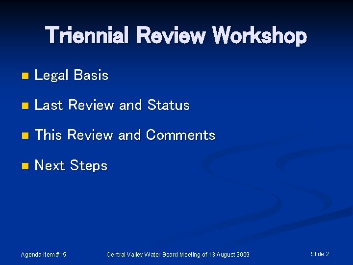 Triennial Review Workshop n Legal Basis n Last Review and Status n This Review