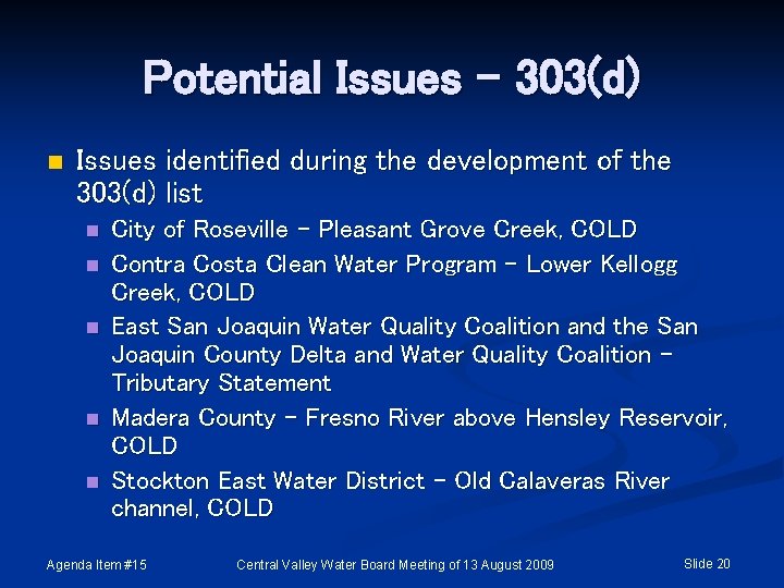 Potential Issues – 303(d) n Issues identified during the development of the 303(d) list