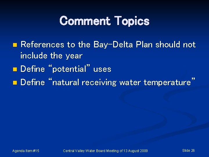 Comment Topics References to the Bay-Delta Plan should not include the year n Define