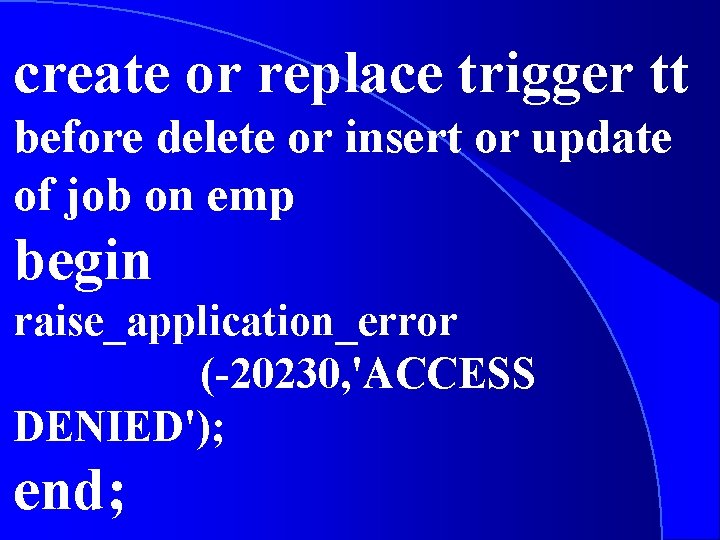 create or replace trigger tt before delete or insert or update of job on