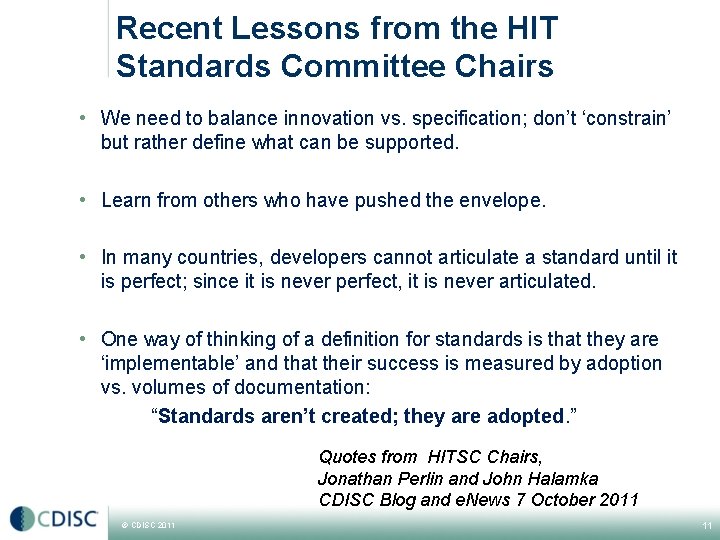 Recent Lessons from the HIT Standards Committee Chairs • We need to balance innovation