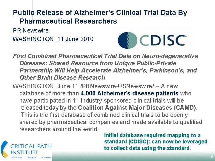Public Release of Alzheimer's Clinical Trial Data By Pharmaceutical Researchers PR Newswire WASHINGTON, 11