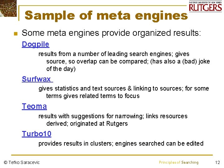 Sample of meta engines n Some meta engines provide organized results: Dogpile results from