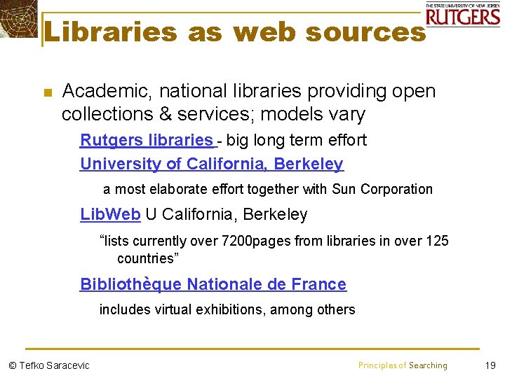 Libraries as web sources n Academic, national libraries providing open collections & services; models