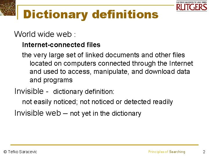 Dictionary definitions World wide web : Internet-connected files the very large set of linked