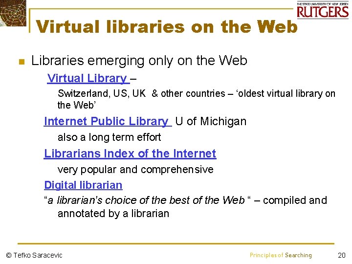 Virtual libraries on the Web n Libraries emerging only on the Web Ø Virtual