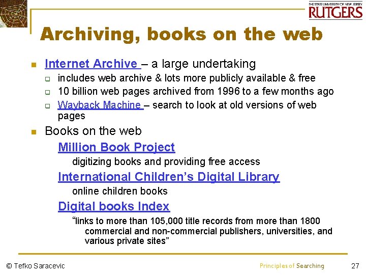 Archiving, books on the web n Internet Archive – a large undertaking q q